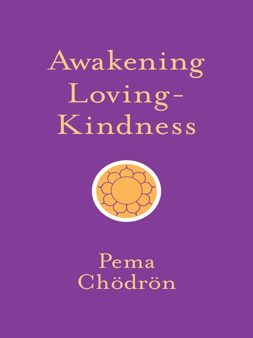 Title details for Awakening Loving-Kindness by Pema Chödrön - Available